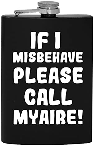 Ако аз ще се държат зле, моля, обадете се Myaire - 8-унционная фляжка за пиене на алкохол